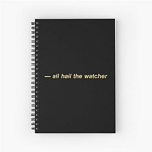 all hail the watcher Spiral Notebook