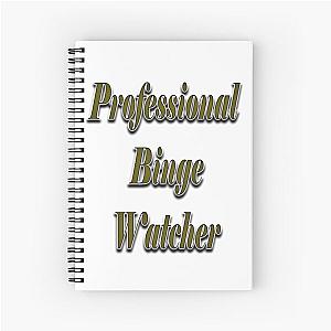 Professional Binge Watcher Spiral Notebook