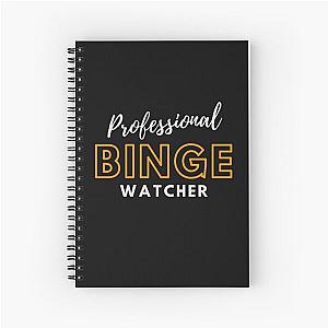 Professional Binge Watcher Spiral Notebook