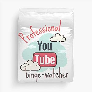 Professional YouTube Binge Watcher Duvet Cover