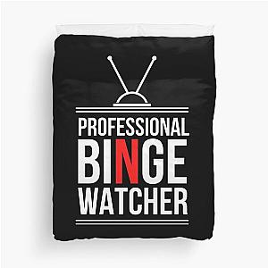 Professional Binger Watcher Duvet Cover