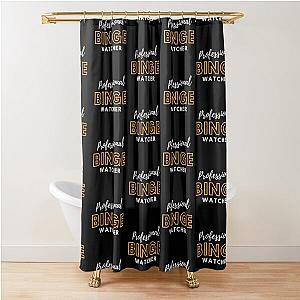 Professional Binge Watcher Shower Curtain