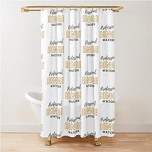 Professional Binge Watcher Shower Curtain