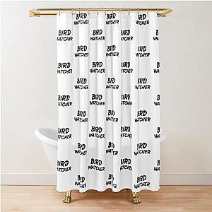 Bird Watcher for Bird Watching Fans  Shower Curtain