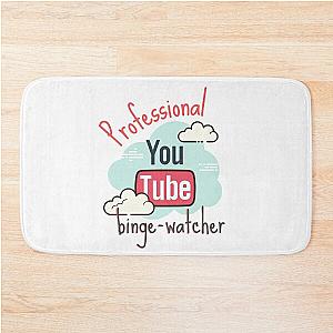 Professional YouTube Binge Watcher Bath Mat