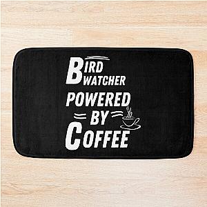 Bird watcher powered by coffee Bath Mat