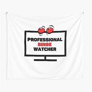 PROFESSIONAL BINGE WATCHER Tapestry