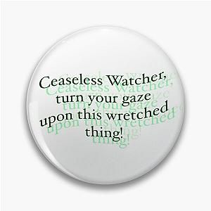 Ceaseless Watcher Pin