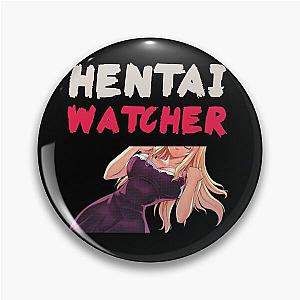 Hentai Watcher approved Pin