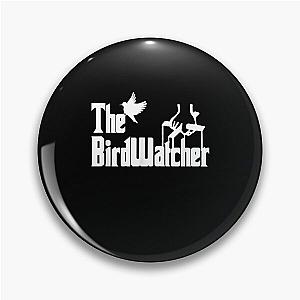 Scary The Bird Watcher Ornithologist Birdwatching Gift  Pin