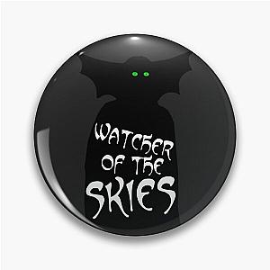 Watcher of the Skies Pin