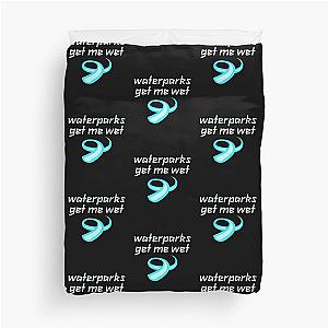 WATERPARKS GET ME WET Duvet Cover