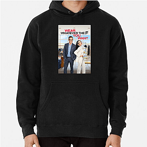 Wear Whatever the F You Want Live Your Style Wear Whatever The F You Want Hoodies
