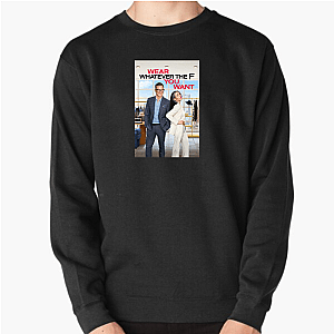 Wear Whatever the F You Want Live Your Style Wear Whatever The F You Want Sweatshirts