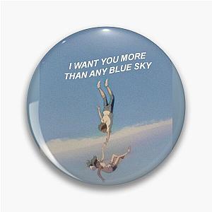 I want you more than any blue sky - weathering with you Pin