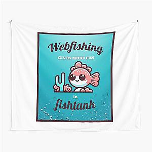 Webfishing give more fun in fishtank. Funny quote Tapestry