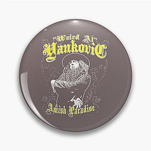 Weird Al Yankovic Amish Paradise Pin