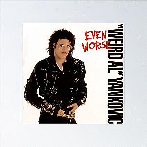 Even Worse (Weird Al Yankovic) Poster