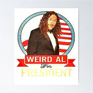 For Mens Womens Weird Al For President Gifts For Fan Poster