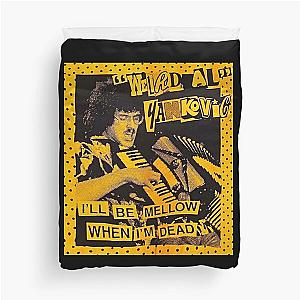 "Weird Al" Arts Yankovic - I'll Be Mellow When I'm Dead Duvet Cover