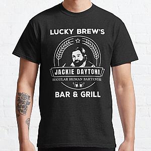 Jackie Daytona - Lucky Brew's Bar and Grill Shirt - What We Do in the Shadows Classic T-Shirt RB2709