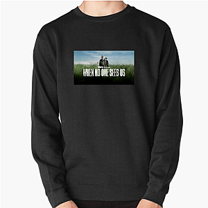 Eyes Closed, Ears Open When No One Sees Us Sweatshirts
