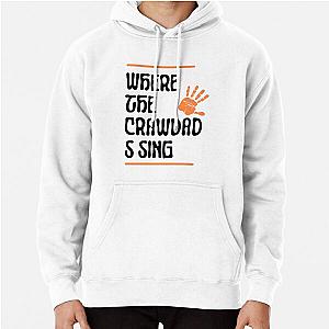 Where the Crawdad Sings Pullover Hoodie