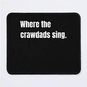 Where the Crawdads Sing Mouse Pad