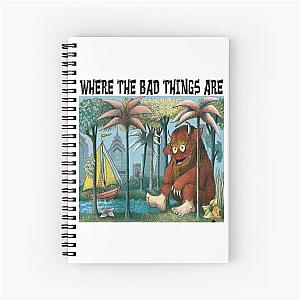 Bad Things happen in Philadelphia Gritty where the wild things are Spiral Notebook