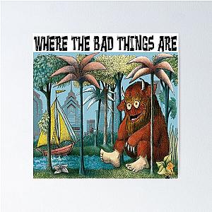 Bad Things happen in Philadelphia Gritty where the wild things are Poster