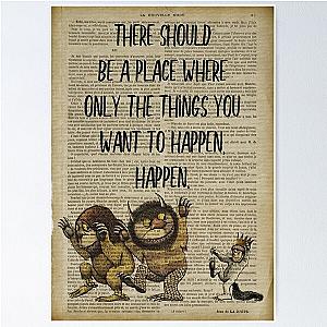 There should be a place where only the things you want to happen, happen... Where the Wild Things Are old dictionary page print Poster