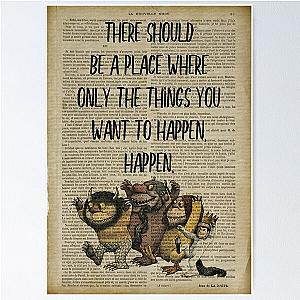 There should be a place where only the things you want to happen, happen... Where the Wild Things Are old dictionary page print Poster