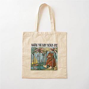 Bad Things happen in Philadelphia Gritty where the wild things are Cotton Tote Bag