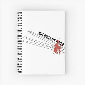 'Not Quite My Tempo' Whiplash Spiral Notebook