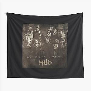 WHISKEY MYERS MUD   	 Tapestry