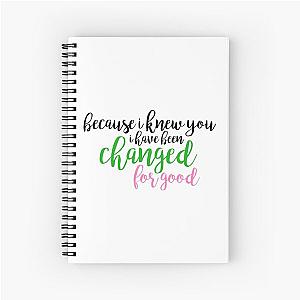 I Have Been Changed for Good Wicked Spiral Notebook