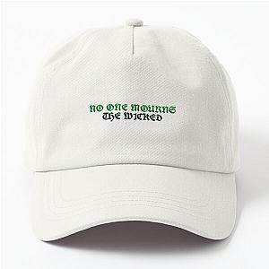 No one mourns the wicked Dad Hat