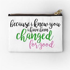 I Have Been Changed for Good Wicked Zipper Pouch