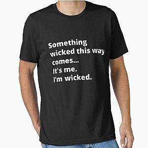 Something Wicked This Way Cometh Essential T-Shirt