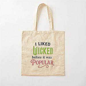 I Liked Wicked Before It Was Popular Broadway Musical Fan Tee Cotton Tote Bag