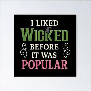 I Like Wicked Before It Was Popular Movie Musical Theater Poster