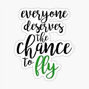 Everyone Deserves The Chance To Fly Wicked Sticker