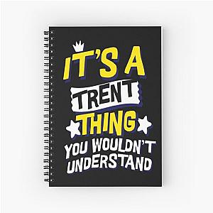 It's a trend thing you wouldn't understand Spiral Notebook