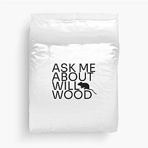 Ask Me About Will Wood Duvet Cover