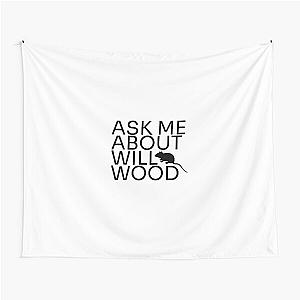 Ask Me About Will Wood Tapestry