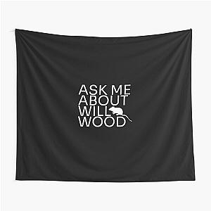 Ask Me About Will Wood Tapestry