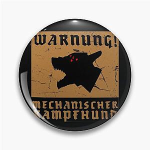 Kampfhund - Mechanischer Kampfund - Wolfenstein - Warning Sign Pin