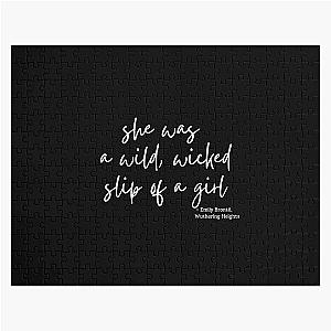 She was a wild wicked girl - Wuthering Heights quote Jigsaw Puzzle