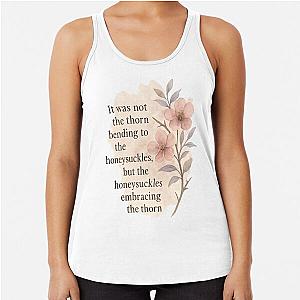 Honeysuckles Embracing the Thorn – Inspirational Quote from Wuthering Heights by Emily Bronte Racerback Tank Top