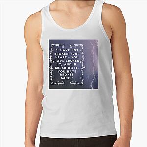 Wuthering Heights I Have Not Broken Your Heart Lover Daughter Pretty Gift Tank Top